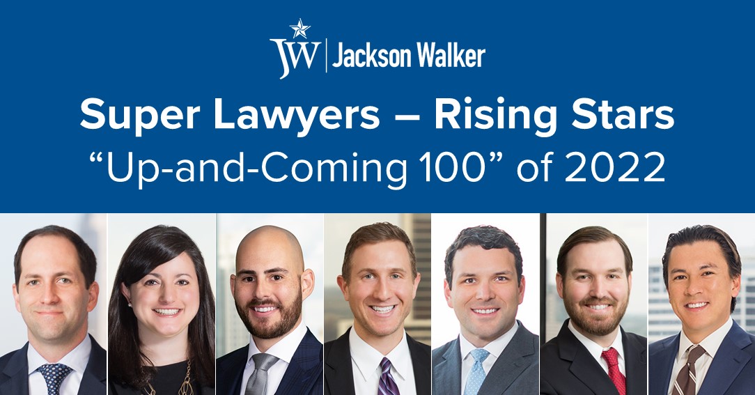 Seven Jackson Walker Litigators Named to 100 2022 Texas