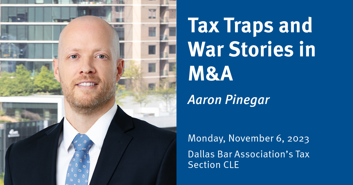 Aaron Pinegar to Present at Dallas Bar Association’s Tax Section CLE